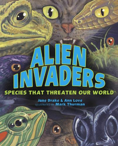 Alien Invaders: Species That Threaten Our World (Paperback)