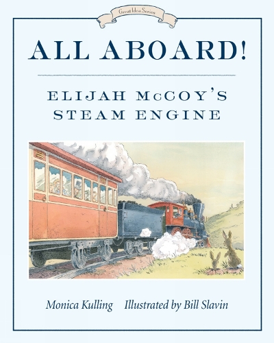 All Aboard!: Elijah McCoy's Steam Engine (Paperback)