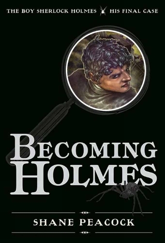 Becoming Holmes: The Boy Sherlock Homes, His Final Case (Paperback)