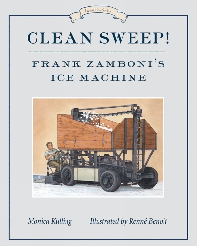 Clean Sweep! Frank Zamboni's Ice Machine: Great Ideas Series (Paperback)