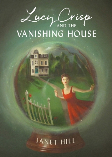 Lucy Crisp And The Vanishing House (Hardback)