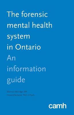 The Forensic Mental Health System in Ontario: An Information Guide (Paperback)