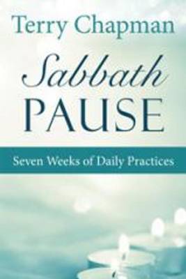 Sabbath Pause: Seven Weeks of Daily Practices (Paperback)