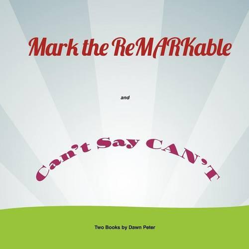 Mark the Remarkable and Can't Say Can't (Paperback)