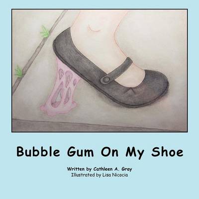 Bubble Gum on My Shoe (Paperback)