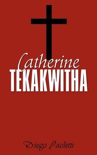 Catherine Tekakwitha (Paperback)