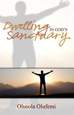 Dwelling in God's Sancturay (Paperback)