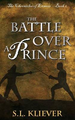 The Battle Over a Prince - Chronicles of Exmoor (Paperback)