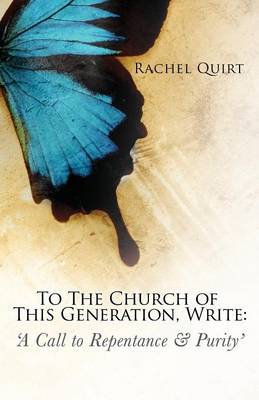 To the Church of This Generation, Write: A Call to Repentance and Purity (Paperback)