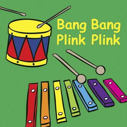 Bang Bang Plink Plink - Snappy Sounds S. (Board book)