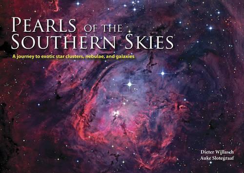 Pearls of the Southern Skies: A Journey to Exotic Star Clusters, Nebulae and Galaxies (Hardback)