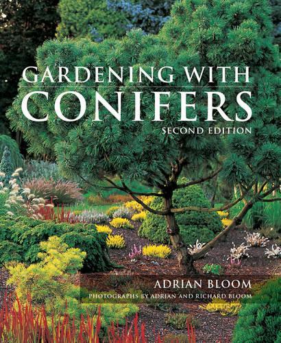 Gardening with Conifers by Adrian Bloom | Waterstones
