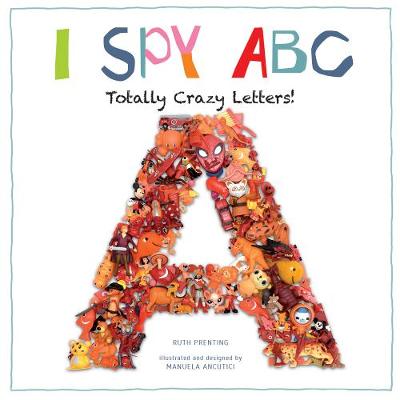 Cover I Spy ABC: Totally Crazy Letters