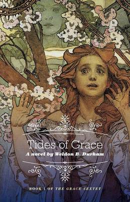 Tides of Grace: Book 1 of the Grace Sextet - Grace Sextet (Paperback)