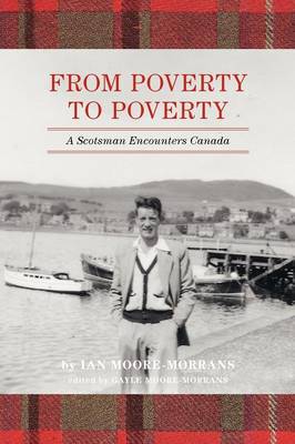 From Poverty to Poverty: A Scotsman Encounters Canada (Paperback)