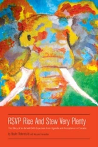 Rsvp Rice and Stew Very Plenty: The Story of an Ismaili Girl's Expulsion from Uganda and Acceptance in Canada (Paperback)