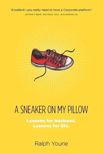 A Sneaker on My Pillow: Lessons for Business. Lessons for Life. (Paperback)