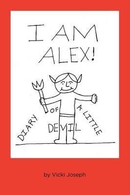 I Am Alex!: Diary of a Little Devil (Paperback)