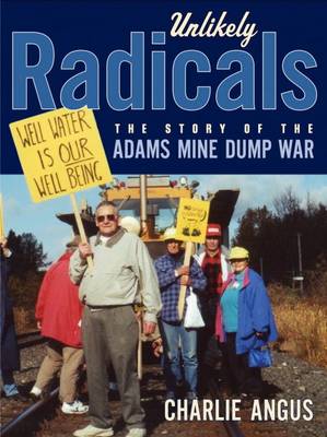 Unlikely Radicals: The Story of the Adams Mine Dump War (Paperback)