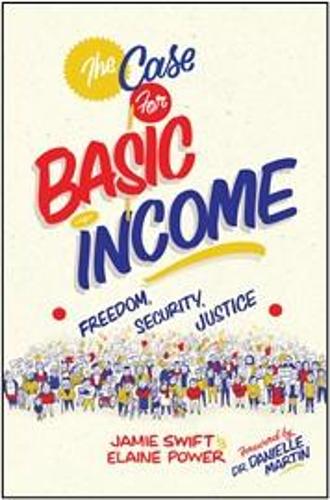 The Case for Basic Income: Freedom, Security, Justice (Paperback)