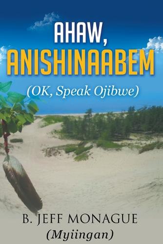 Ahaw, Anishinaabem (Ok, Speak Ojibwe) (Paperback)