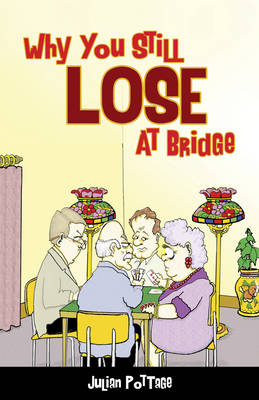 Why You Still Lose at Bridge (Paperback)