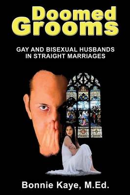 Doomed Grooms: Gay and Bisexual Husbands in Straight Marriages (Paperback)