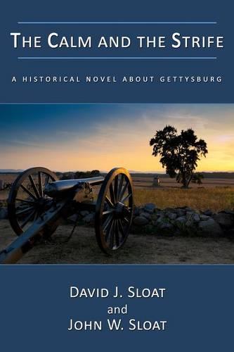 The Calm and the Strife: A Historical Novel about Gettysburg (Paperback)
