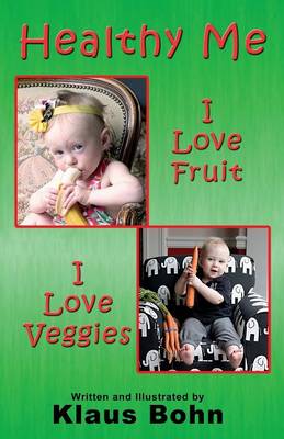 Healthy Me: I Love Fruit, I Love Veggies (Paperback)