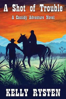 A Shot of Trouble: A Cassidy Adventure Novel (Paperback)
