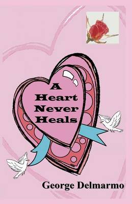 A Heart Never Heals (Paperback)