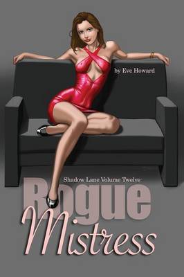 Rogue Mistress Shadow Lane Volume Twelve: A Novel of Sex, Spanking and Fetish Romance (Paperback)