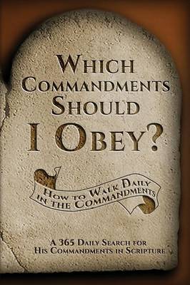 Which Commandments Should I Obey?: A 365 Daily Search for His Commandments in Scripture (Paperback)