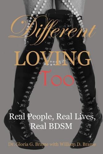 Different Loving Too: Real People, Real Lives, Real Bdsm (Paperback)
