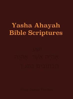 Yasha Ahayah Bible Scriptures (YABS) Study Bible (Hardback)