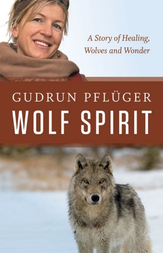 Wolf Spirit: A Story of Wolves and Wonder (Hardback)