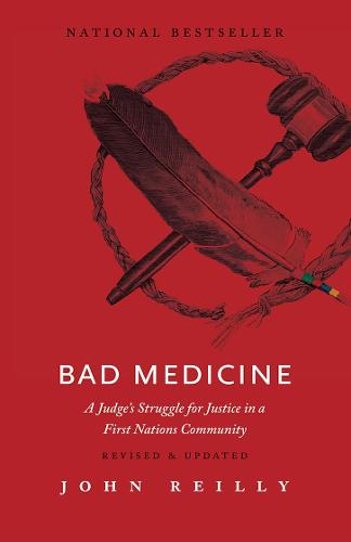 Bad Medicine: A Judge's Struggle for Justice in a First Nations Community (Paperback)
