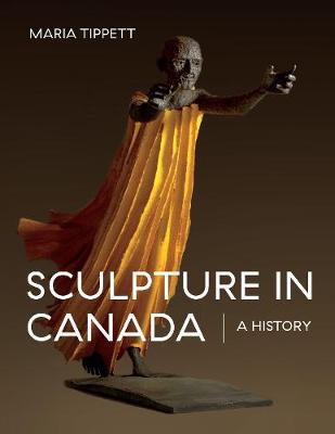 Sculpture in Canada: A History (Hardback)