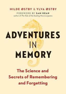 Adventures in Memory: The Science and Secrets of Remembering and Forgetting (Hardback)