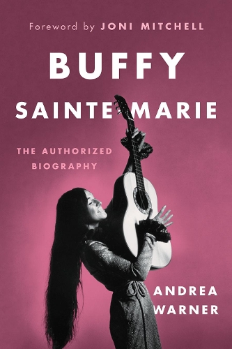 Buffy Sainte-Marie: The Authorized Biography (Hardback)