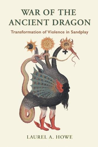 War of the Ancient Dragon: Transformation of Violence in Sandplay (Paperback)