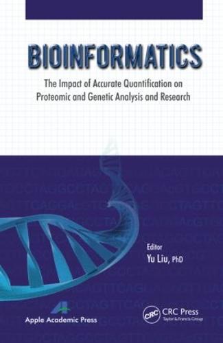 Bioinformatics: The Impact of Accurate Quantification on Proteomic and Genetic Analysis and Research (Hardback)