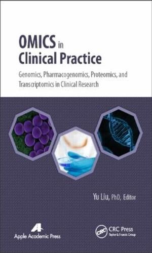 Omics in Clinical Practice: Genomics, Pharmacogenomics, Proteomics, and Transcriptomics in Clinical Research (Hardback)