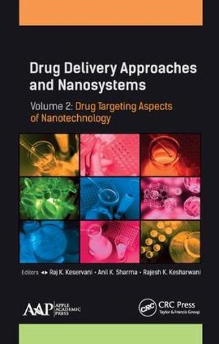 Drug Delivery Approaches and Nanosystems, Volume 2: Drug Targeting Aspects of Nanotechnology (Hardback)