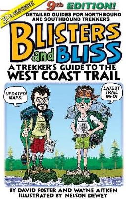 Blisters and Bliss: A Trekker's Guide to the West Coast Trail (Paperback)