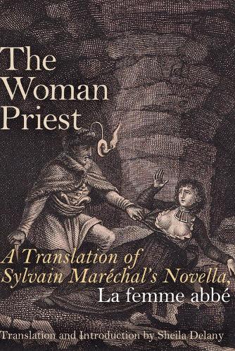 The Woman Priest: A Translation of Sylvain Marechal's Novella, La femme abbe (Paperback)