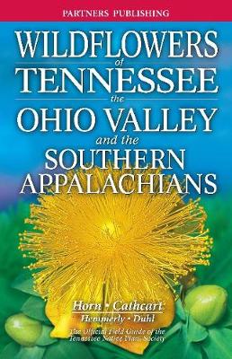 Wildflowers of Tennessee: The Ohio Valley and the Southern Appalachians (Paperback)