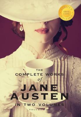 The Complete Works of Jane Austen in Two Volumes (Volume One) Sense and Sensibility, Pride and Prejudice, Mansfield Park (1000 Copy Limited Edition) (Hardback)