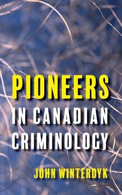 Pioneers in Canadian Criminology (Hardback)