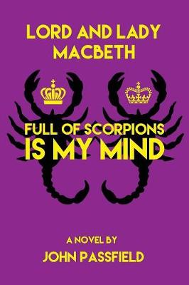 Lord and Lady Macbeth: Full of Scorpions Is My Mind (Paperback)